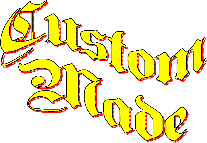 Custom
Made
